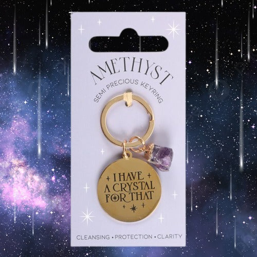 I Have a Crystal for That Amethyst Crystal Keyring